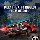 Billy The Kit RIBELLU - How We Roll Original Mix