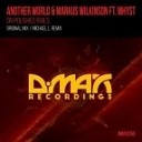 Another World Markus Wilkinson Feat Mhyst - on polished rails michael l remix