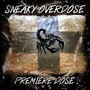 Sneaky Overdose - Intro Premi re dose