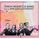 Teresa Indebetou Band feat Ann Sofi S… - Prague
