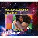 Sister Rosetta Tharpe - Up Above My Head I Hear Music in the Air Live