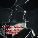 Cristian Guerra feat Carlo Bagli - Miez a vij