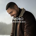 Mobo - Pardonne moi