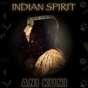 Indian Spirit - Ani Kuni Radio Edit