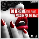 DJ Jerome feat Piure - Passion for the Beat Radio Edit