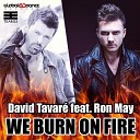 David Tavar feat Ron May - We Burn On Fire Radio Edit