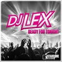 DJ Lex - Ready For Tonight Alex East Remix