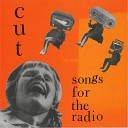 Cut - Song for the Radio