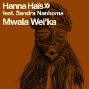 Hanna Hais feat Sandra Nankoma - Mwala Wei ka Walid Martinez Mix