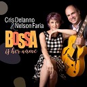 Cris Delanno Nelson Faria - It Never Entered My Mind