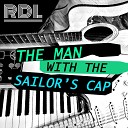 RDL - The Man With The Sailor s Cap