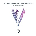The Marcus Hedges Trend Orchestra - If I Had a Heart Theme from Vikings…