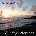 Dave Wolak - Sunday Afternoon