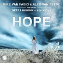 Mike van Fabio Alex van Reeve feat Geert Huinink Kim… - Hope Radio Edit