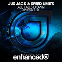 Jus Jack Speed Limits - All Falls Down Tritonal Edit