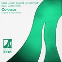 Mike Lockin Mart De Schmidt feat Claire… - Colossus Original Mix