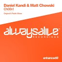 Daniel Kandi Matt Chowski - Ch00n Original Mix