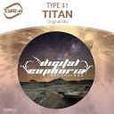 Type 41 - Titan Original Mix