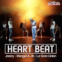 Joeey Mangel JB feat La Gran Union - Heart Beat Original Mix