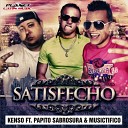 Kenso feat Papito Sabrosura Musictifico - Satisfecho Original Mix
