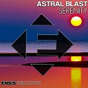 Astral Blast - Serenity Original Mix