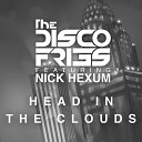Disco Fries feat Nick Hexum - Head In The Clouds Original Mix
