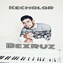 KECHALAR - Bexruz