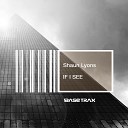 Shaun Lyons - If I See Jackin House Mix