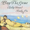 Rudy Amp Co - Play The Game Lolly Dance
