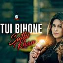 Sathi Khan - Tui Bihone