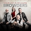 The Browders - You re Not In This Alone