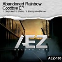 Abandoned Rainbow - Earthquake Dancer Original Mix