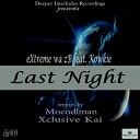 eXtreme wa zB feat Kowkie - Last Night Original Mix