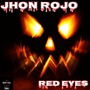 Jhon Rojo - Red Eyes Original Mix
