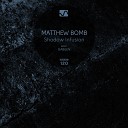 Matthew Bomb - Shadow Infusion 1 0 Original Mix
