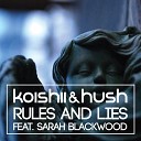Koishii Hush feat Sarah Blackwood - Rules Lies Album Mix