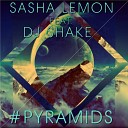 Sasha Lemon feat DJ Shake - Pyramids Original Mix