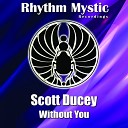 Scott Ducey - Without You Original Mix