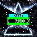 Kaway - Minimal Deko Original Mix