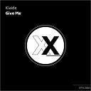 Klaide - Give Me Original Mix
