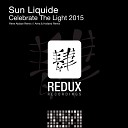 Sun Liquide - Celebrate The Light Rene Ablaze Remix