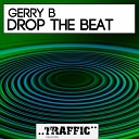 Gerry B - Drop The Beat Original Mix