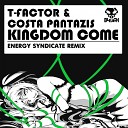 T Factor Costa Pantazis - Kingdom Come Energy Syndicate Remix