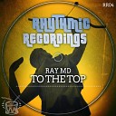 Ray MD - To The Top Mike Ivy Remix