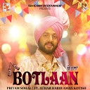 Pritam Sohal feat Athar Habib Aman Kotish - Botlaan