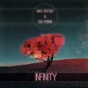 Max Vertigo Cali Fornia - Infinity Original Mix