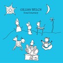 Gillian Welch - Make Me a Pallet on Your Floor