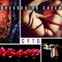CYTO - Dressed to Creep Rob Dust s Instrumental
