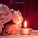 Shadow S - Любовь