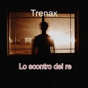 Trenax - Mi stanno aspettando